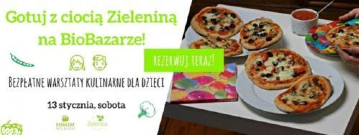 Upiecz pizzę z ciocią Zieleniną! :-) Bezpłatne warsztaty dla dzieci!