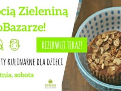 Gotuj z ciocią Zieleniną na BioBazarze!