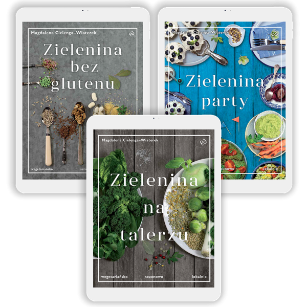 Zestaw 3 ebooków: Zielenina na talerzu, Zielenina bez glutenu, Zielenina party.